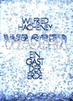 Wilfried Hacheney: WASSER - Ein Gast der Erde
